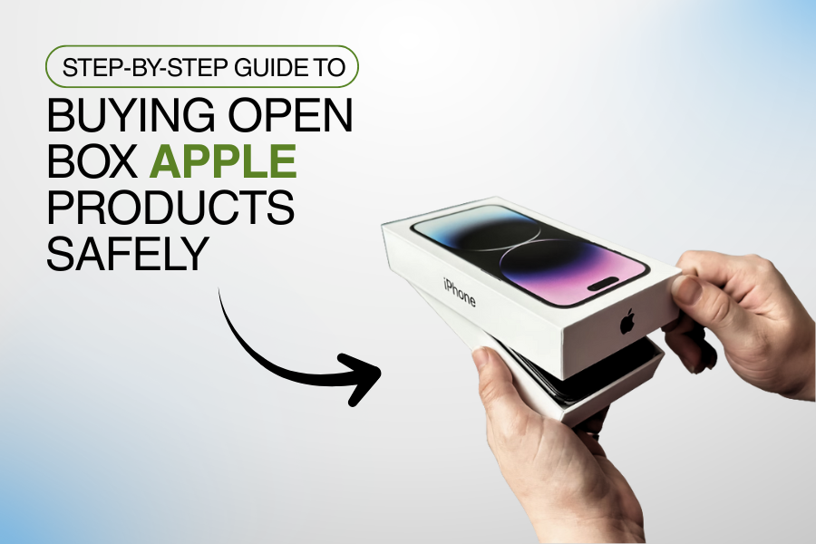 Blog Image Step-by-Step Guide to Buying Open Box Apple Products Safely